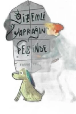 GİZEMLİ YAPRAĞIN PEŞİNDE
