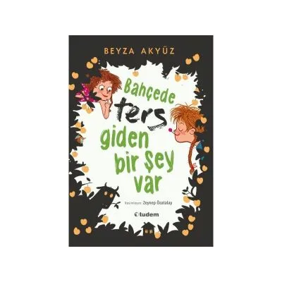 BAHÇEDE TERS GIDEN BIR ŞEY VAR