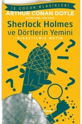 SHERLOCK HOLMES VE DÖRTLERİN YEMİNİ (KISALTILMIŞ METIN)