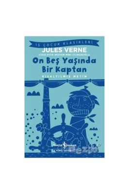ON BEŞ YAŞINDA BİR KAPTAN (KISALTILMIŞ METİN)