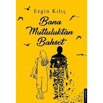 EZGİN KILIÇ-BANA MUTLULUKTAN BAHSET