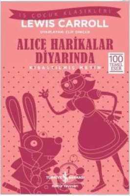 ALICE HARIKALAR DIYARINDA-İŞ ÇOCUK KLASIKLERI