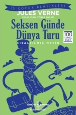 SEKSEN GÜNDE DÜNYA TURU - İŞ KÜLTÜR ÇOCUK KLASIKLERI