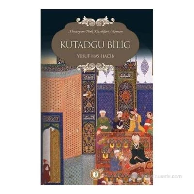 KUTADGU BİLİG-EMA TÜRK KLASİKLERİ
