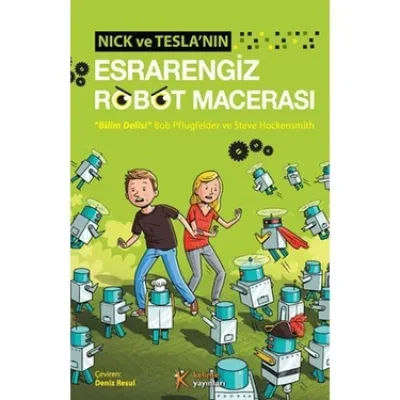 NICK VE TESLA’NIN ESRARENGIZ ROBOT MACERASI