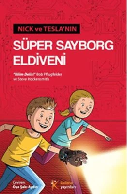 NICK VE TESLA’NIN SÜPER SAYBORG ELDIVENI