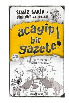 SESSIZ SAKIN’IN GÜRÜLTÜLÜ MACERALARI 3 - ACAYIP BIR GAZETE (CILTLI)