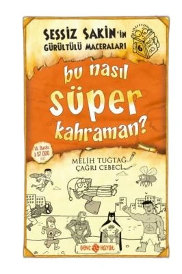 SESSIZ SAKIN'IN GÜRÜLTÜLÜ MACERALARI 6 - BU NASIL SÜPER KAHRAMAN? (CILTLI)