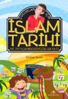 ÇOCUKLAR İÇIN İSLAM TARIHI VE PEYGAMBERIMIZIN HAYATI