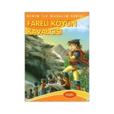 BENİM İLK MASALIM SERİSİ-FARELİ KÖYÜN KAVALCISI