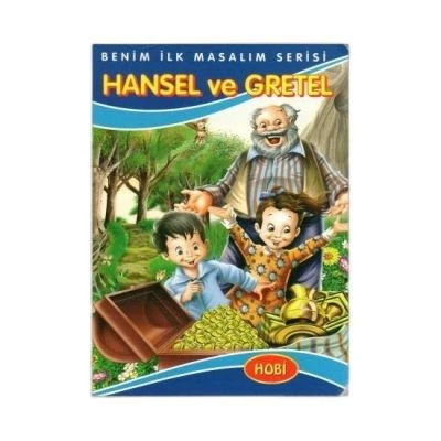 BENİM İLK MASALIM SERİSİ-HANSEL VE GRATEL