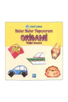 NELER NELER YAPIYORUM -O RİGAMİ (KÂĞIT KATLAMA SAN