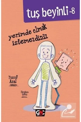 TUŞ BEYINLI 8 - YERIMDE OLMAK İSTEMEZDINIZ (CILTLI)