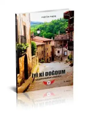 İYİ Kİ DOĞDUN UMUDUMUZUN HİKAYESİ