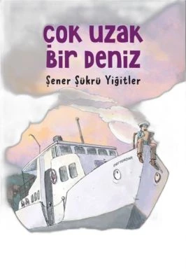 ÇOK UZAK BIR DENIZ