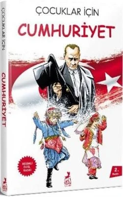ÇOCUKLAR İÇIN CUMHURIYET (RESIMLI ÖZEL BASKI)