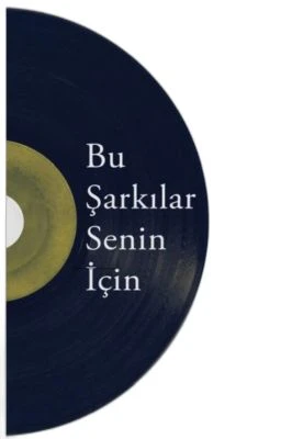 BU ŞARKILAR SENIN İÇIN