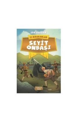 İZ BIRAKANLAR SEYIT ONBAŞI