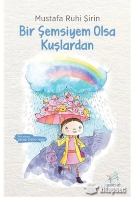 BIR ŞEMSIYEM OLSA KUŞLARDAN