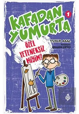 KAFADAN YUMURTA 1: ÖZEL YETENEKSIZ MIYIM?
