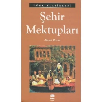 ŞEHİR MEKTUPLARI/EMAKLASİK