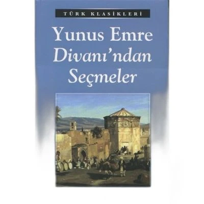 YUNUS EMRE DİVANINDAN SEÇMELER/EMAKLASİK