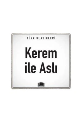 KEREM İLE ASLI/EMAKLASİK
