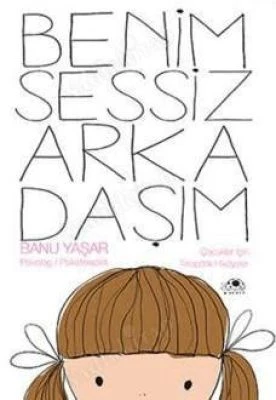 BENIM SESSIZ ARKADAŞIM
