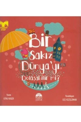 BIR SAKIZ DÜNYAYI DOLAŞABILIR MI ?