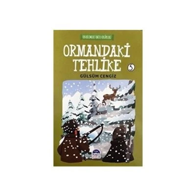 FEN BİLİMLERİ ÜNİTE HİKAYELERİ - ORMANDAKİ TEHLİKE