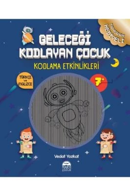 GELECEĞI KODLAYAN ÇOCUK-ETKINLIKLER-7+