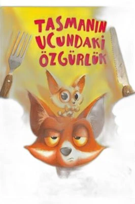 TASMANIN UCUNDAKİ ÖZGÜRLÜK