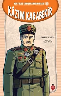 KAZIM KARABEKIR - KURTULUŞ SAVAŞI KAHRAMANLARI 4