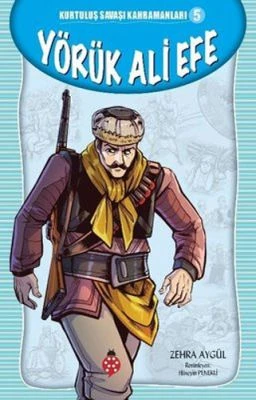 YÖRÜK ALI EFE - KURTULUŞ SAVAŞI KAHRAMANLARI 5