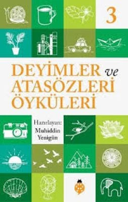 DEYIMLER VE ATASÖZLERI ÖYKÜLERI - 3