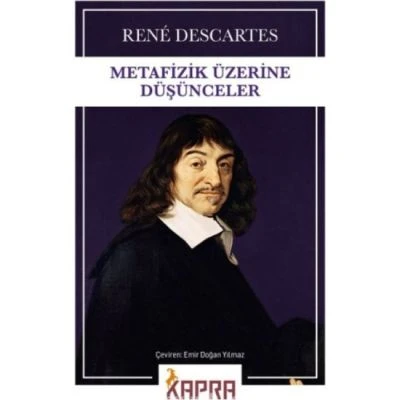 METAFİZİK ÜZERİNE DÜŞÜNCELER RENE DESCARTES