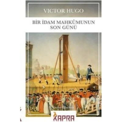 BİR İDAM MAHKUMUNUN SON GÜNÜ VİCTOR HUGO