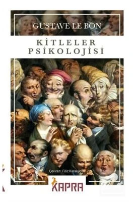 KİTLELER PSİKOLOJİSİ GUSTAVE LE BON