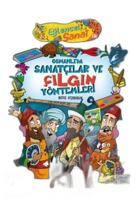 OSMANLIDA SANATÇILAR VE ÇILGIN YÖNTEMLERI