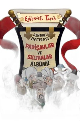 PADIŞAHLAR VE SULTANLAR ALBÜMÜ