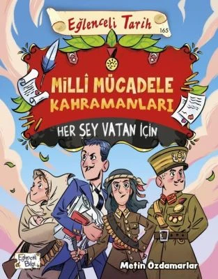 MILLI MÜCADELE KAHRAMANLARI - HER ŞEY VATAN İÇIN