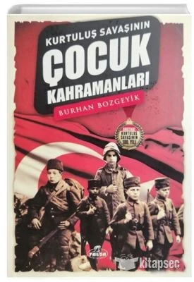 KURTULUŞ SAVAŞININ ÇOCUK KAHRAMANLARI
