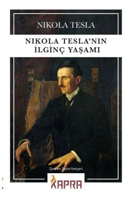 NİKOLA TESLA'NIN İLGİNÇ YAŞAMI