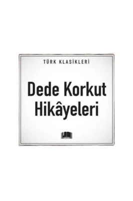DEDE KORKUT HİKAYELERİ /EMAKLASIK