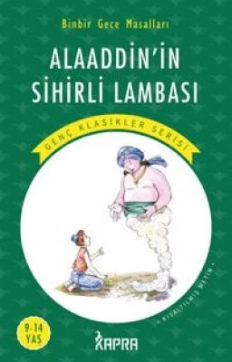 ALAADDİN'İN SİHİRLİ LAMBASI / RESİMLİ GENÇ KLASİKLER SERİSİ (KISALTILMIŞ METİN)