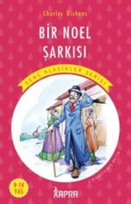 BİR NOEL ŞARKISI / RESİMLİ GENÇ KLASİKLER SERİSİ (KISALTILMIŞ METİN)