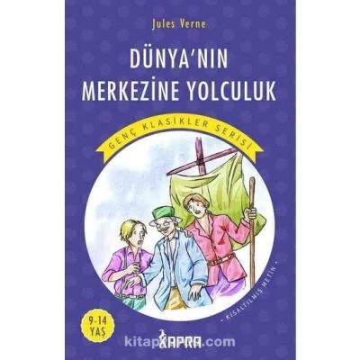 DÜNYA'NIN MERKEZİNE YOLCULUK / RESİMLİ GENÇ KLASİKLER SERİSİ (KISALTILMIŞ METİN)