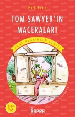 TOM SAWYER'IN MACERALARI / RESİMLİ GENÇ KLASİKLER SERİSİ (KISALTILMIŞ METİN)