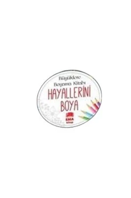 BÜYÜKLERLE BOYAMA KİTABI HAYALLERİNİ BOYA