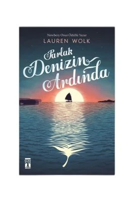 PARLAK DENİZİN ARDINDA